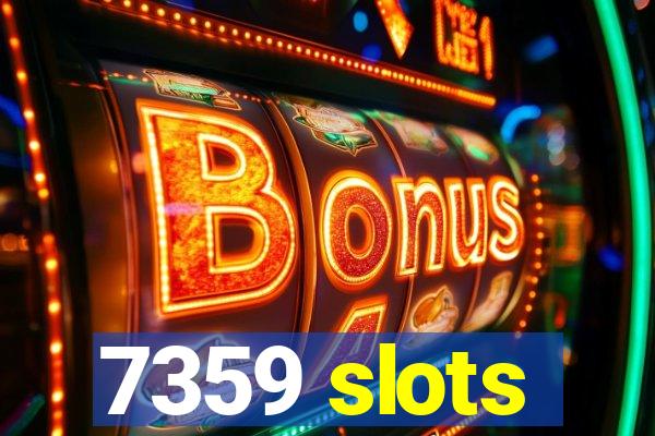 7359 slots